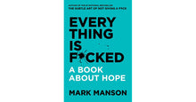 Load image into Gallery viewer, Everything is F**ked, A Book About Hope

