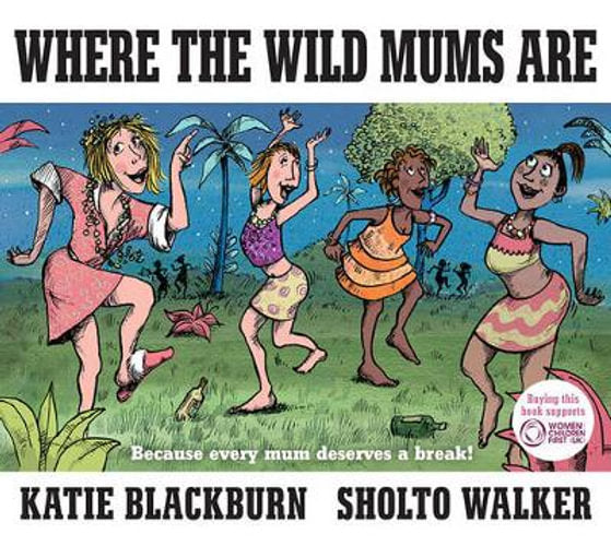 Where the Wild Mums Are